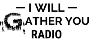 I Will Gather You Radio Online Christian Radio